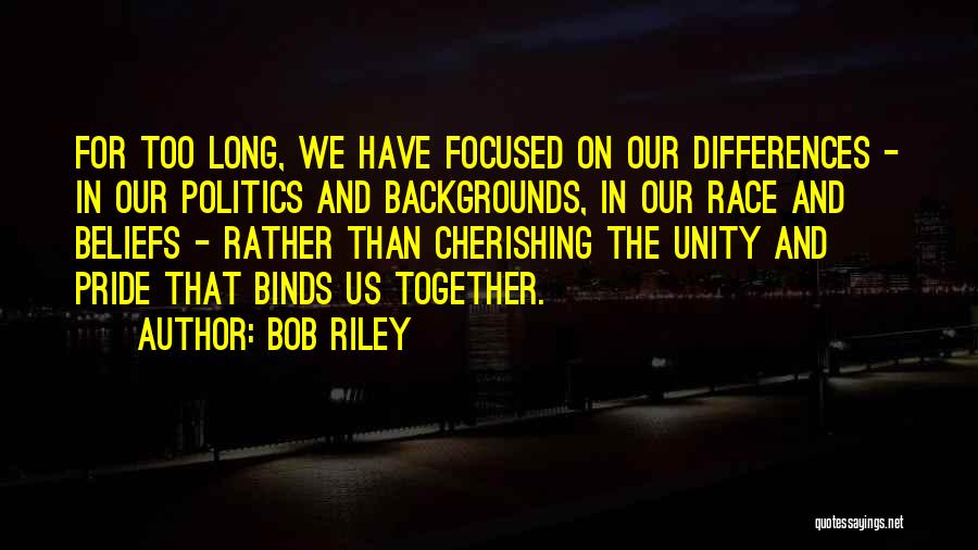 Bob Riley Quotes 849890