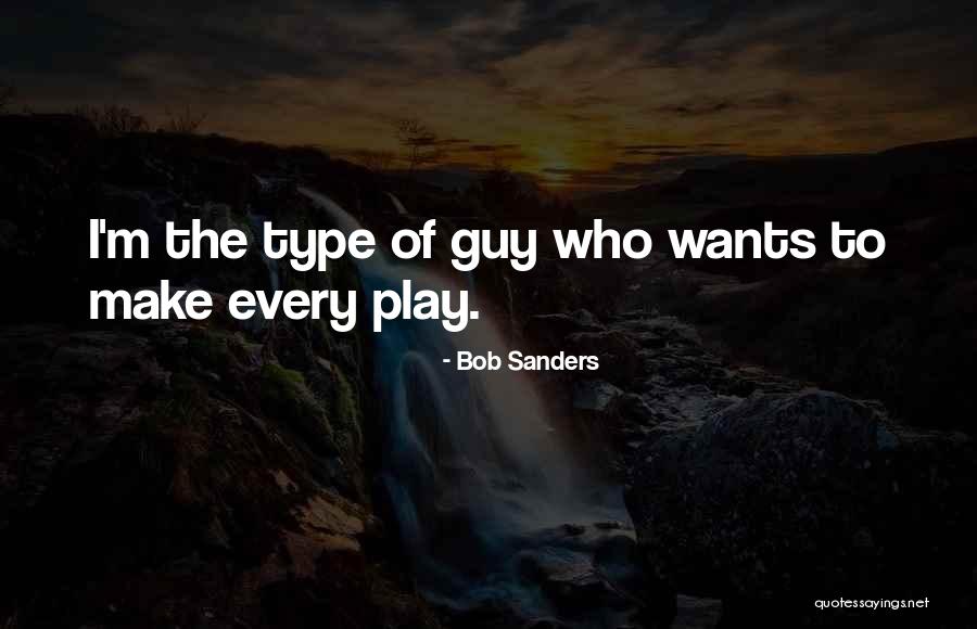 Bob Sanders Quotes 1826439