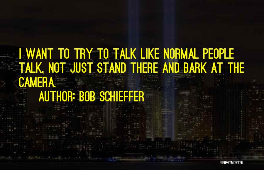 Bob Schieffer Quotes 1138944