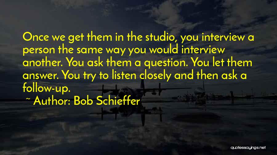 Bob Schieffer Quotes 316440