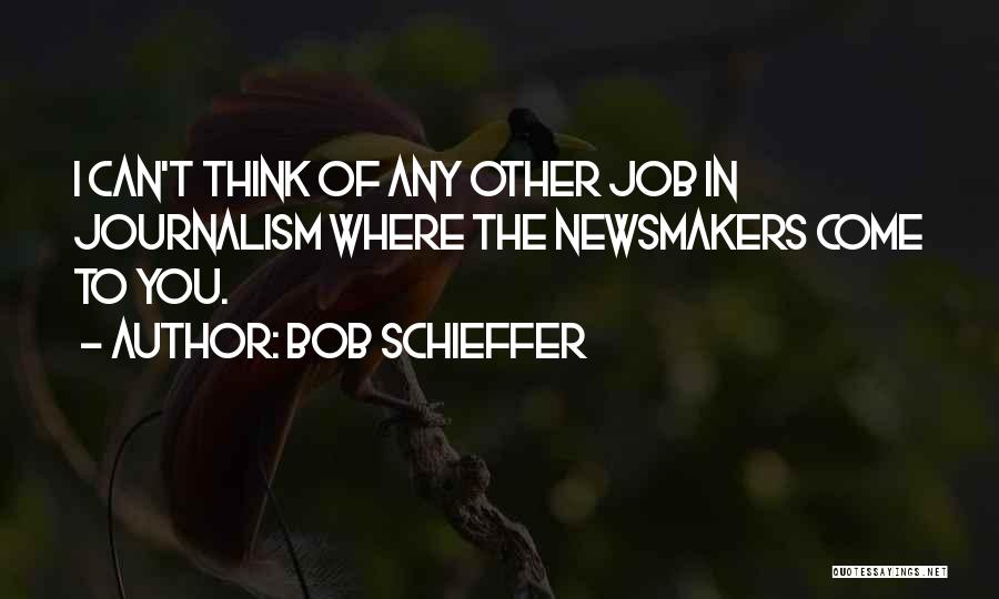 Bob Schieffer Quotes 572137