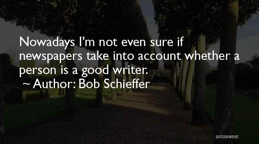 Bob Schieffer Quotes 629441