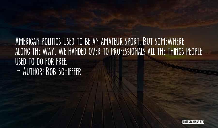 Bob Schieffer Quotes 744849