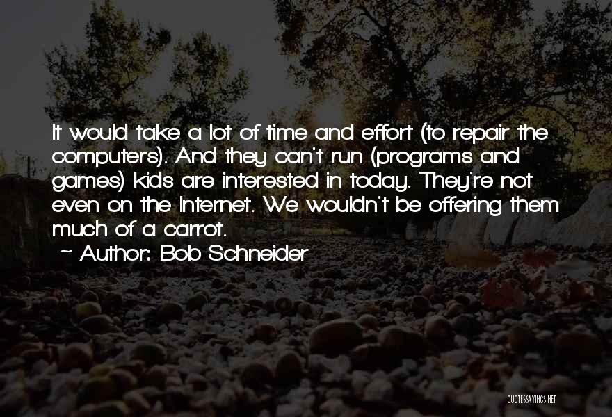 Bob Schneider Quotes 1125771