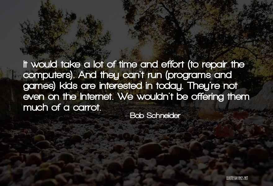 Bob Schneider Quotes 1125771 Bob Schneider Quotes 1125771