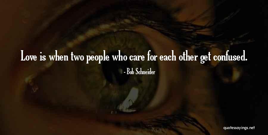 Bob Schneider Quotes 1564005 Bob Schneider Quotes 1564005