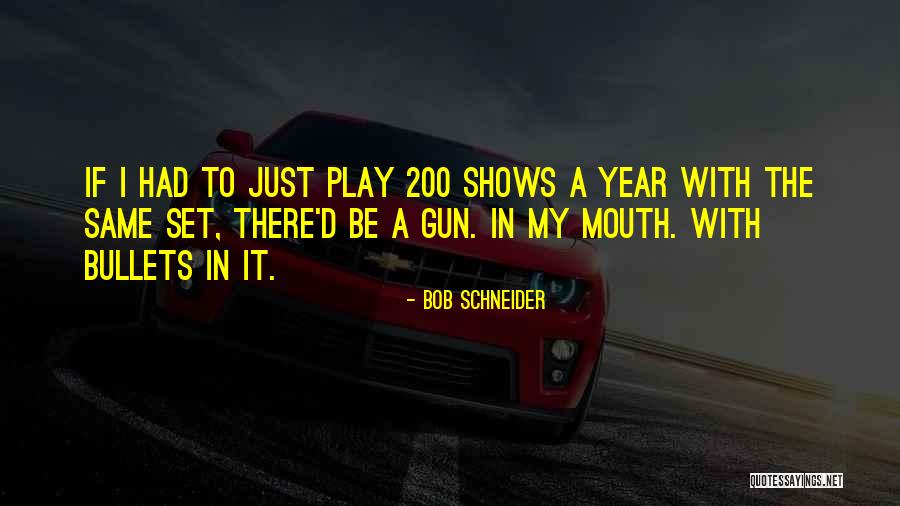 Bob Schneider Quotes 1816768