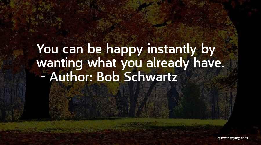 Bob Schwartz Quotes 573660