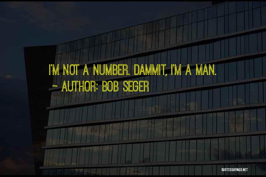 Bob Seger Quotes 1098974