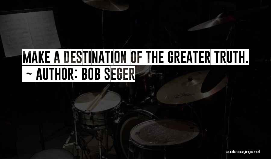 Bob Seger Quotes 1138185