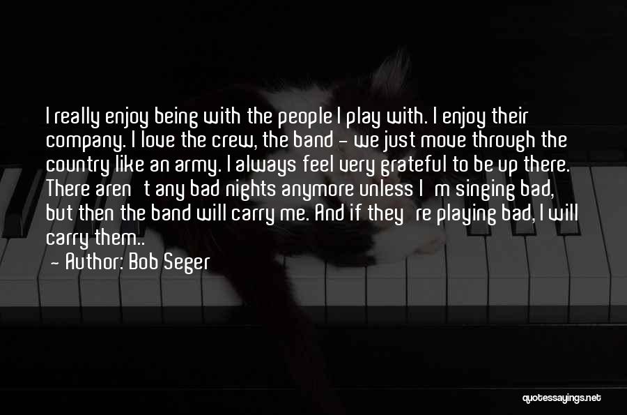 Bob Seger Quotes 1518247