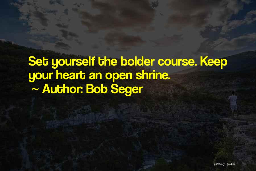 Bob Seger Quotes 1640366