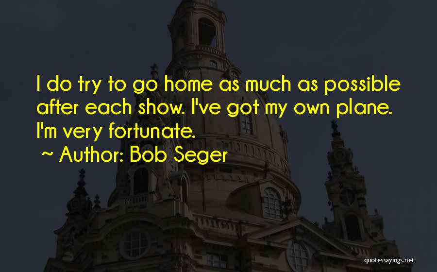 Bob Seger Quotes 1768694