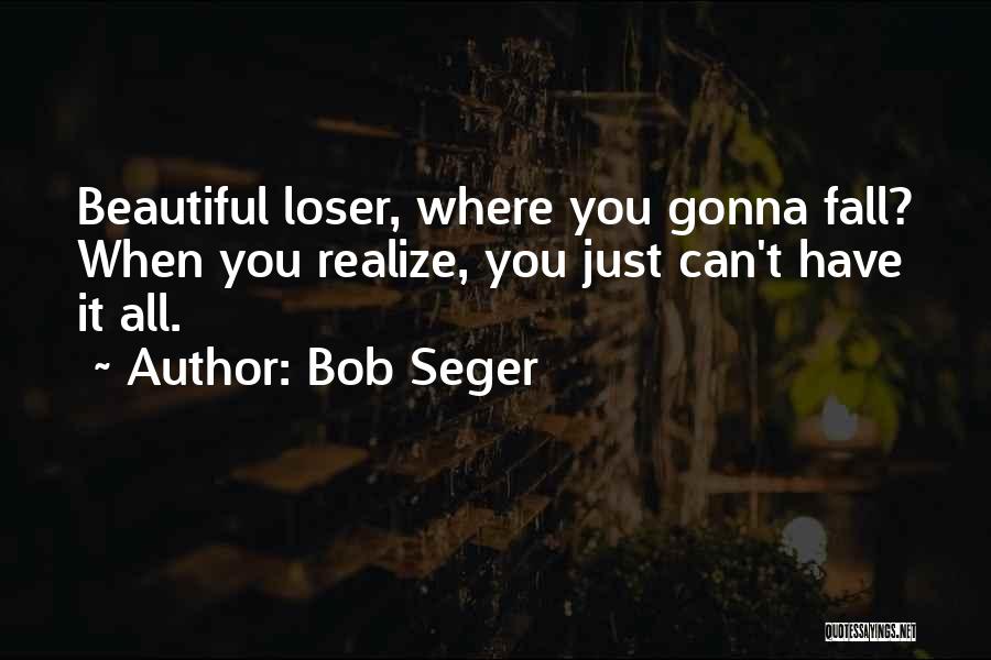 Bob Seger Quotes 1862773