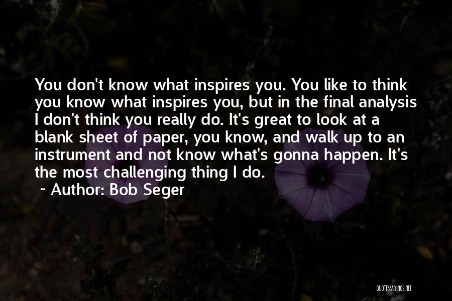 Bob Seger Quotes 1922931