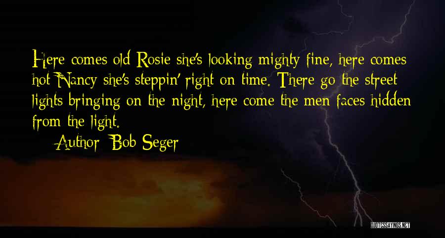 Bob Seger Quotes 1924970