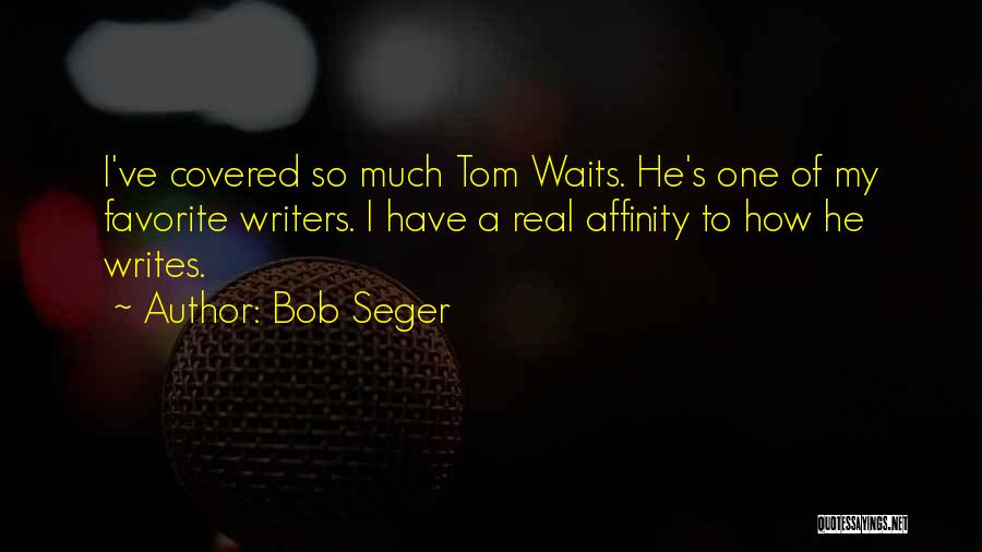 Bob Seger Quotes 2080298