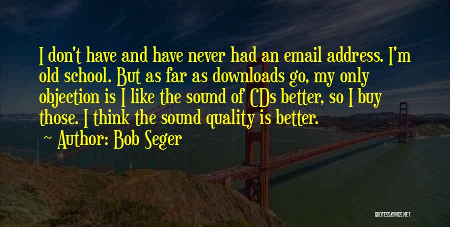 Bob Seger Quotes 473702