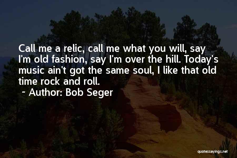 Bob Seger Quotes 525841