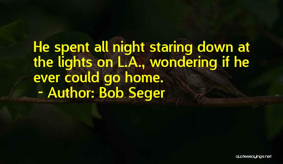 Bob Seger Quotes 548364
