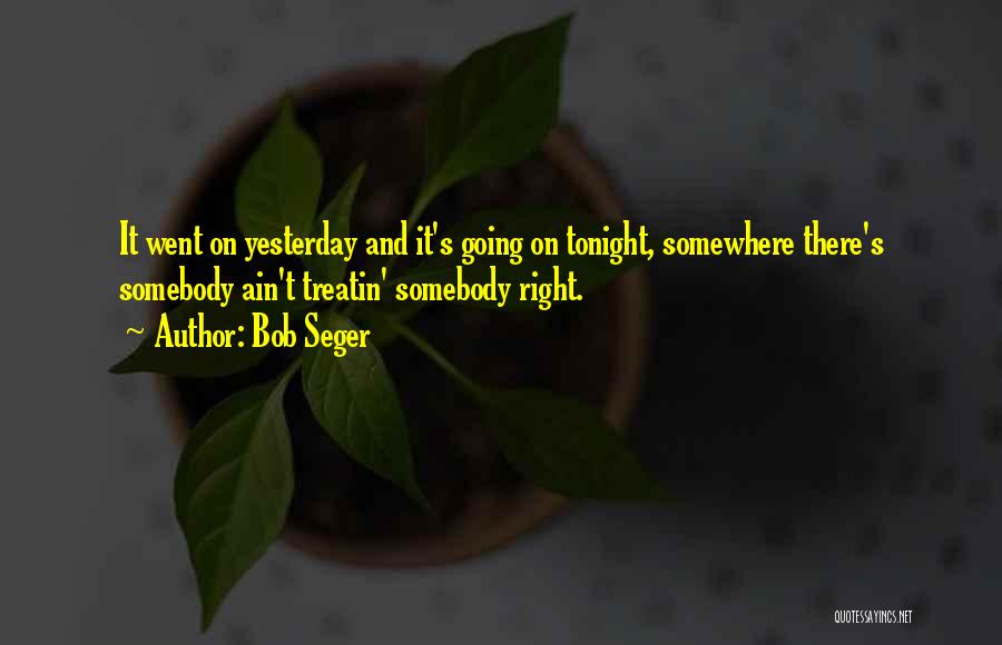 Bob Seger Quotes 616864