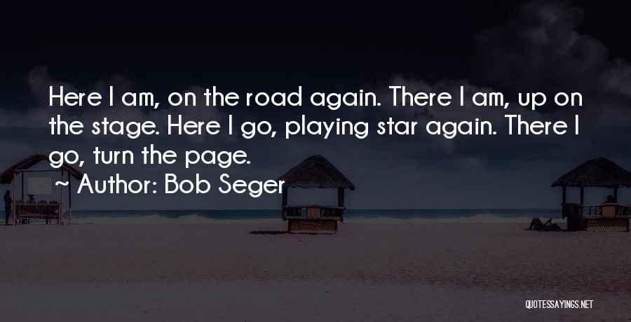 Bob Seger Quotes 707875