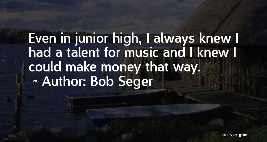 Bob Seger Quotes 890669