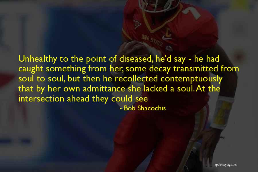 Bob Shacochis Quotes 177610