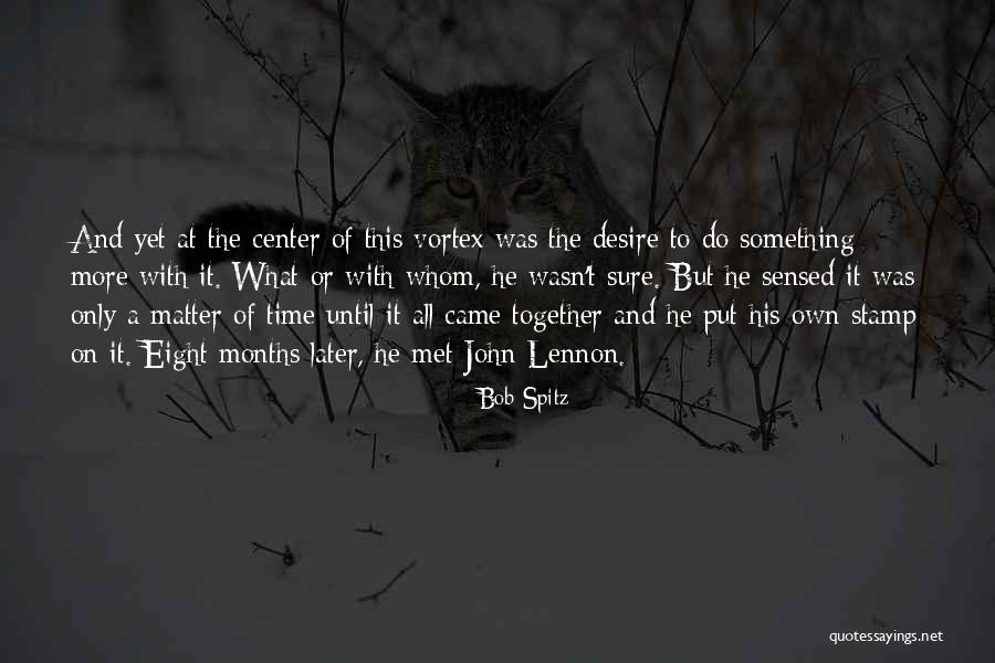 Bob Spitz Quotes 1765119 Bob Spitz Quotes 1765119