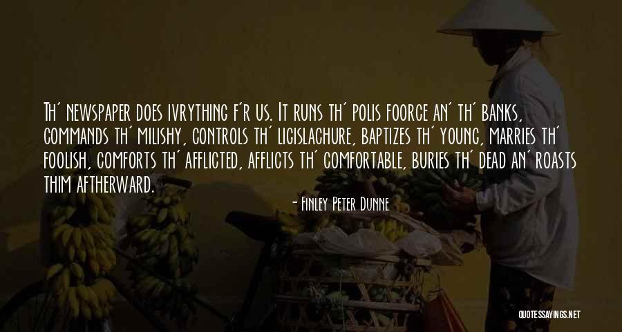 Bob Stallman Quotes By Finley Peter Dunne Bob Stallman Quotes By Finley Peter Dunne