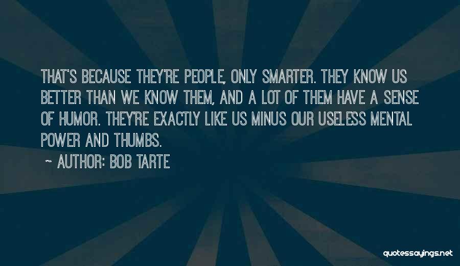 Bob Tarte Quotes 376719