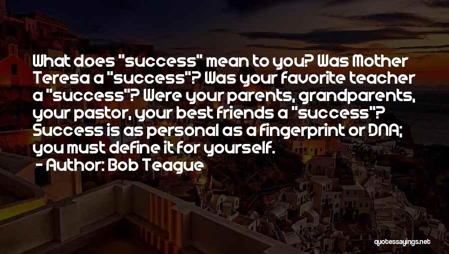 Bob Teague Quotes 1946146