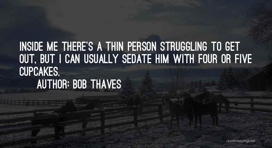 Bob Thaves Quotes 1114473