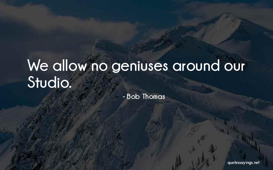 Bob Thomas Quotes 992147 Bob Thomas Quotes 992147
