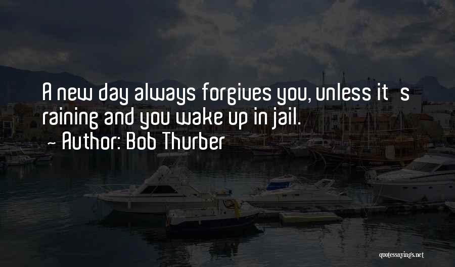 Bob Thurber Quotes 979275