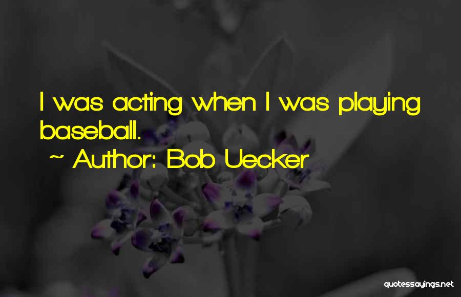 Bob Uecker Quotes 375972