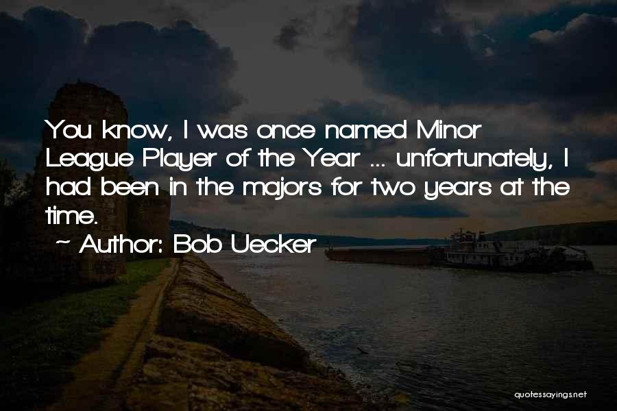 Bob Uecker Quotes 443041