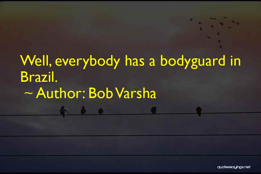 Bob Varsha Quotes 1682981