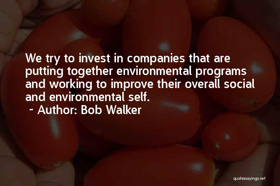 Bob Walker Quotes 322671