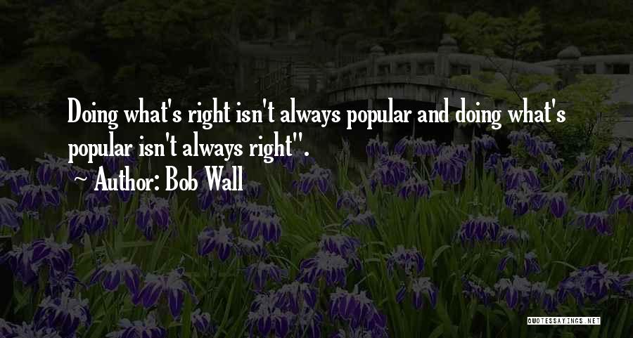 Bob Wall Quotes 1222420