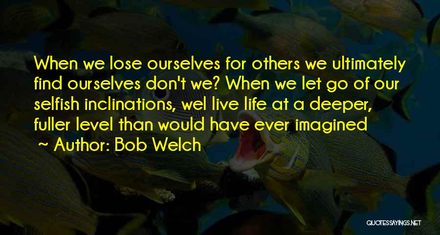 Bob Welch Quotes 1586083