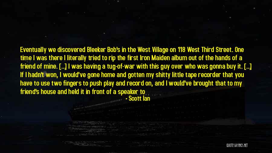 Bob West Quotes By Scott Ian Bob West Quotes By Scott Ian