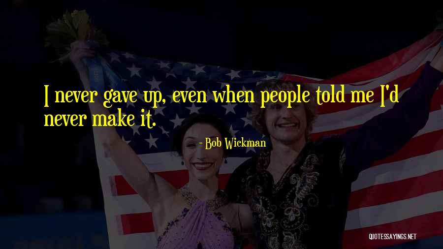 Bob Wickman Quotes 836603 Bob Wickman Quotes 836603