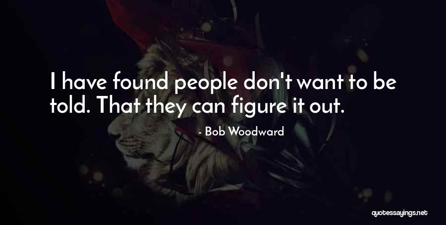 Bob Woodward Quotes 1194773 Bob Woodward Quotes 1194773