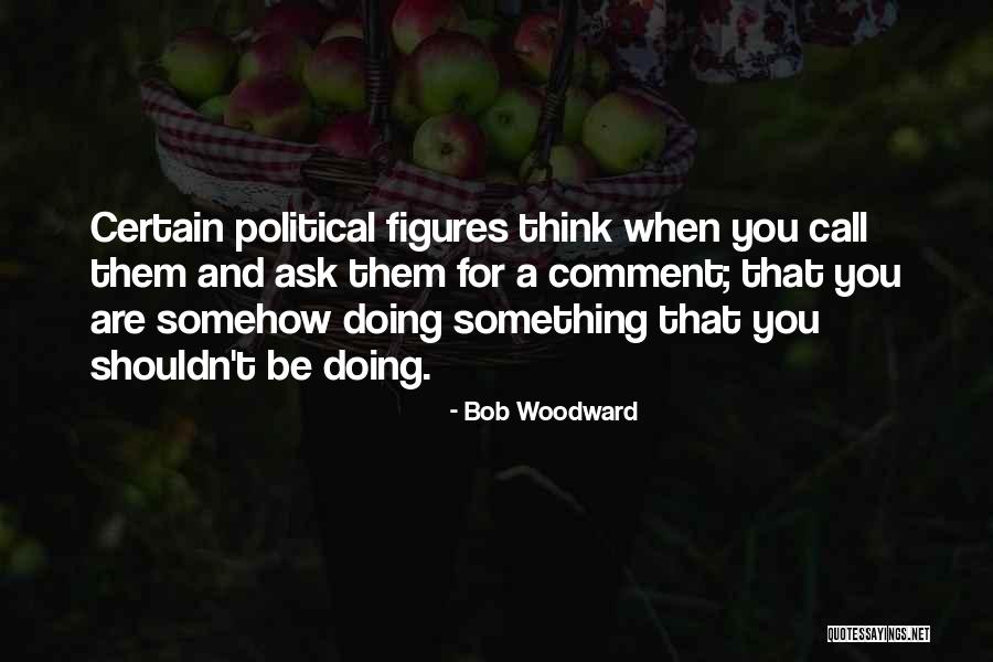 Bob Woodward Quotes 1580647