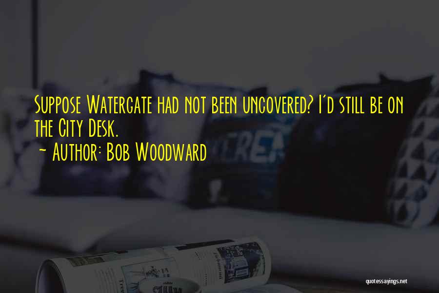 Bob Woodward Quotes 1613824