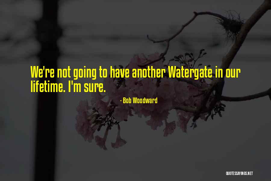 Bob Woodward Quotes 483676 Bob Woodward Quotes 483676