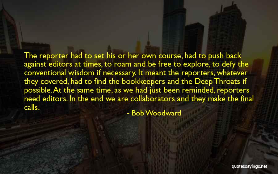 Bob Woodward Quotes 688100 Bob Woodward Quotes 688100