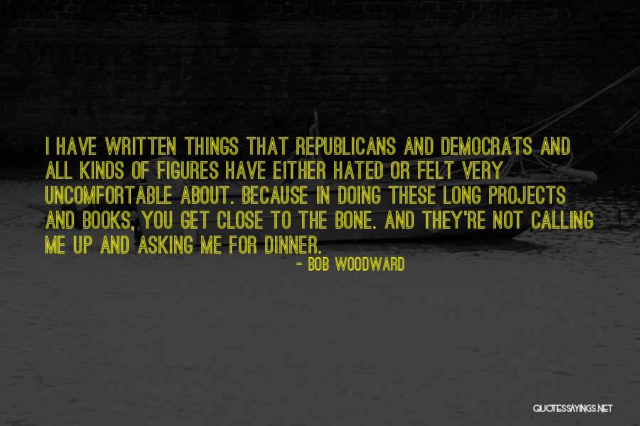 Bob Woodward Quotes 699918 Bob Woodward Quotes 699918