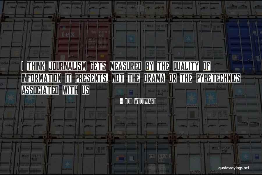Bob Woodward Quotes 770425 Bob Woodward Quotes 770425